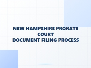 New Hampshire Probate Court Filing Process