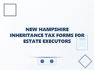 New Hampshire Inheritance Tax Forms for Executors