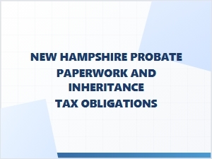New Hampshire Probate and Inheritance Tax Rules